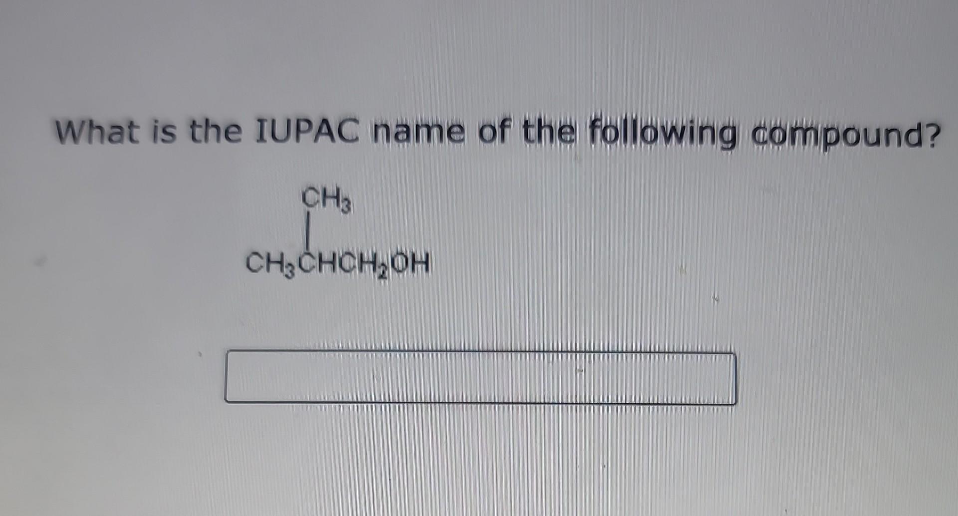 Solved What Is The Iupac Name Of The Following Compound