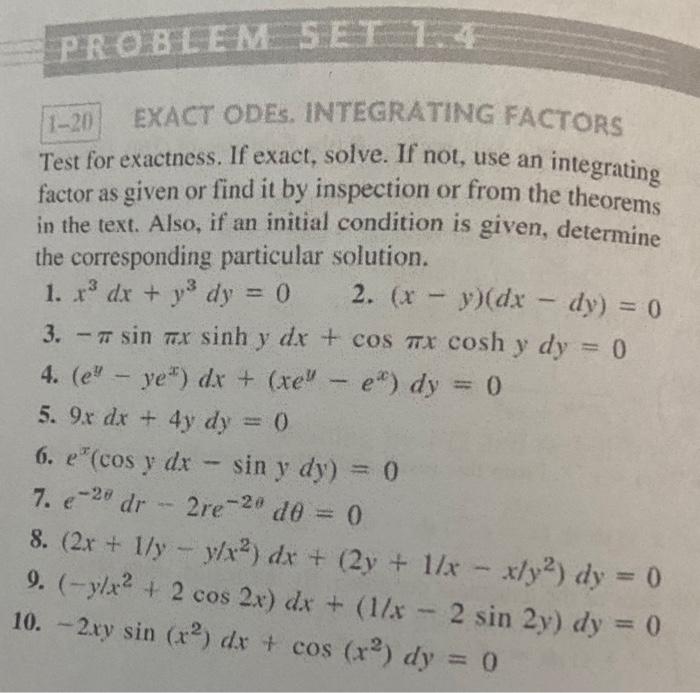 Solved 1-20 EXACT ODES. INTEGRATING FACTORS Test for | Chegg.com
