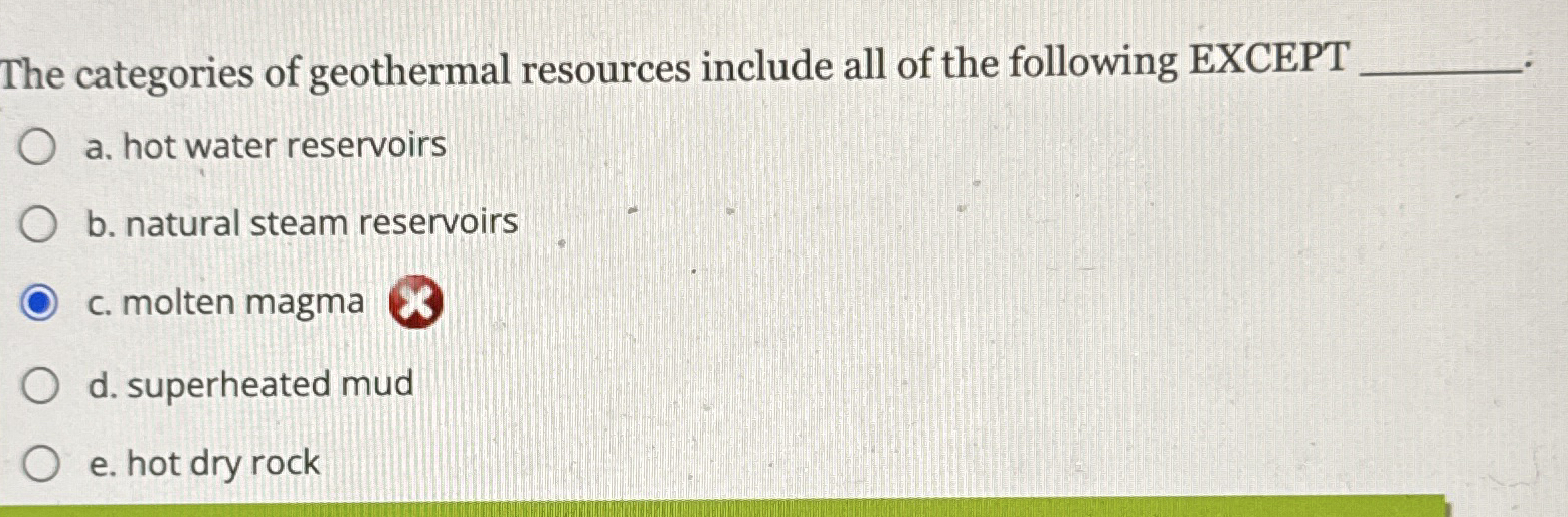 Solved The categories of geothermal resources include all of | Chegg.com