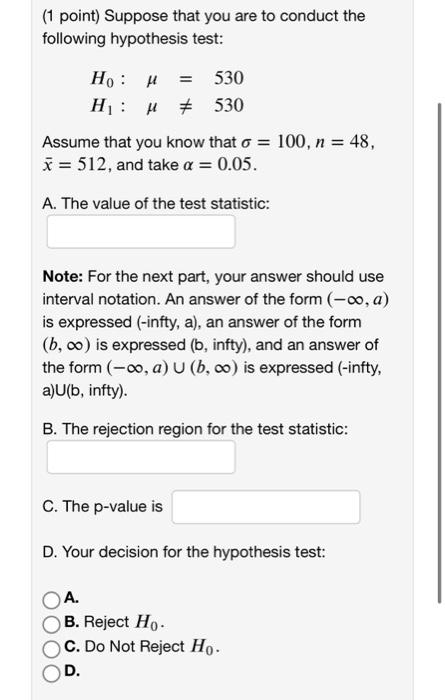 Solved (1 point) Suppose that you are to conduct the | Chegg.com