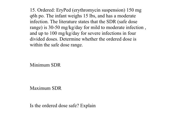 Solved 15. Ordered: EryPed (erythromycin suspension) 150 mg | Chegg.com
