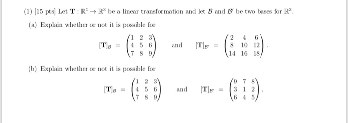Solved (1) (15 pts Let T: R3 + R3 be a linear transformation | Chegg.com