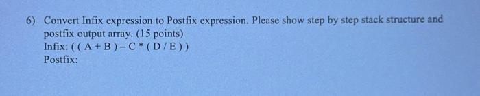 Solved 6) Convert Infix Expression To Postfix Expression. | Chegg.com