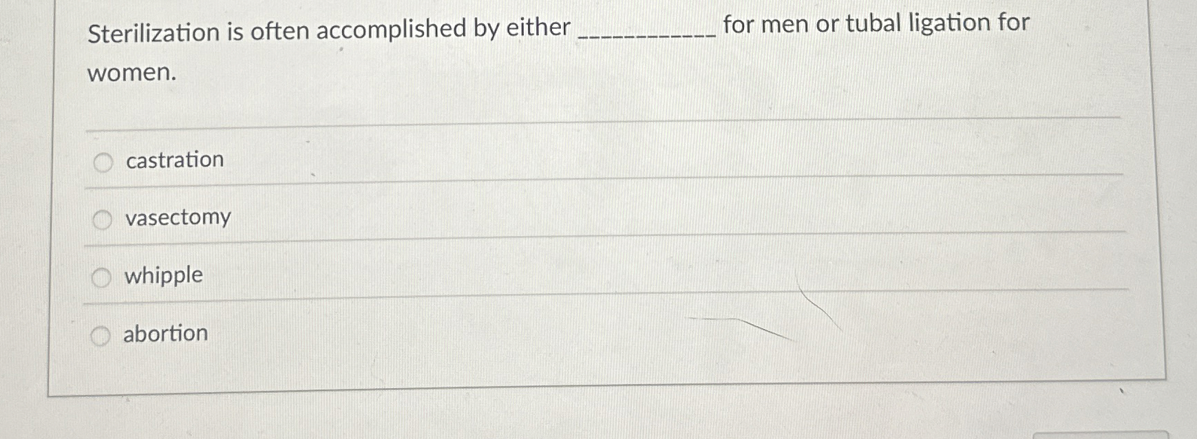 Solved Sterilization is often by either ﻿for