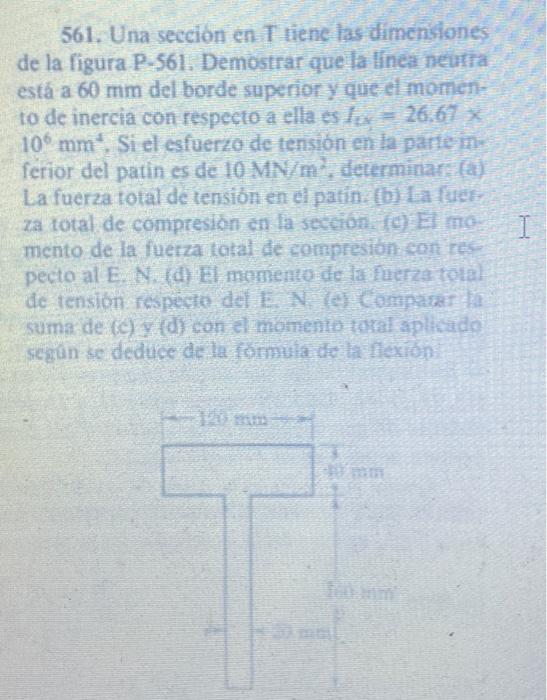 561. Una seccion en \( \mathrm{T} \) tienc las dimenstones de la figura P-561. Demostrar que la línea neurfa está a \( 60 \ma