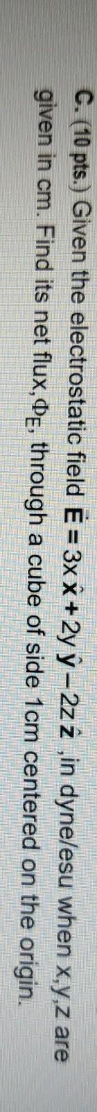 Solved C 10 Pts Given The Electrostatic Field E 3x Chegg Com