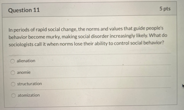 Solved Question 11 5 pts In periods of rapid social change, | Chegg.com