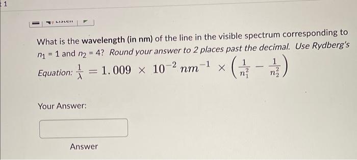 Solved What is the wavelength (in nm ) of the line in the | Chegg.com