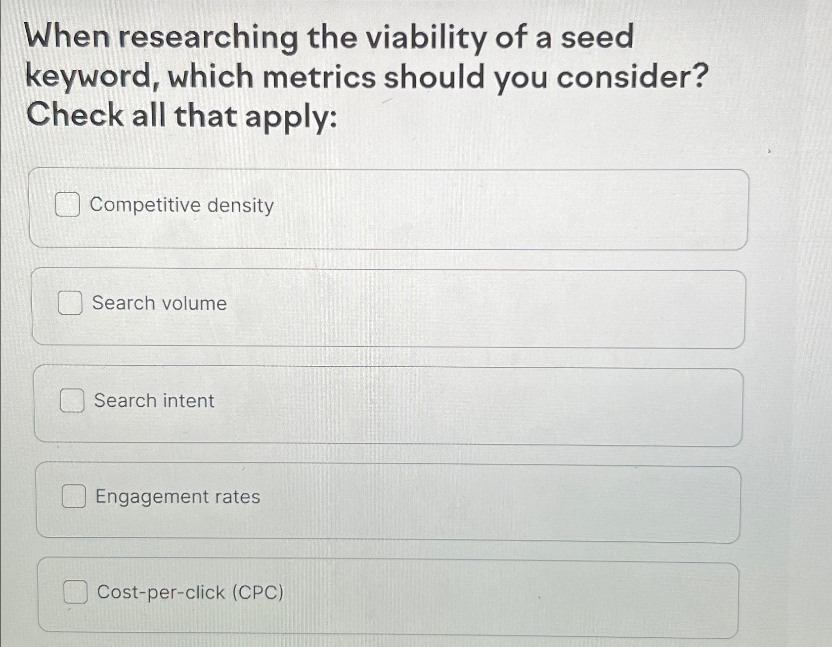 Solved When researching the viability of a seed keyword, | Chegg.com