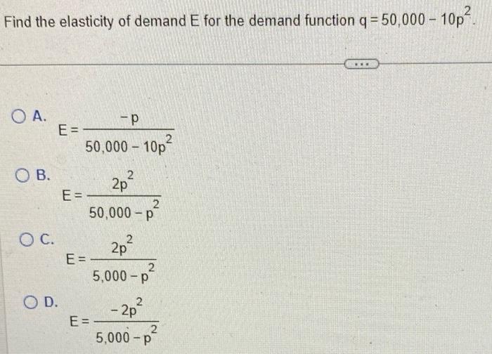 Solved Find the elasticity of demand E for the demand | Chegg.com