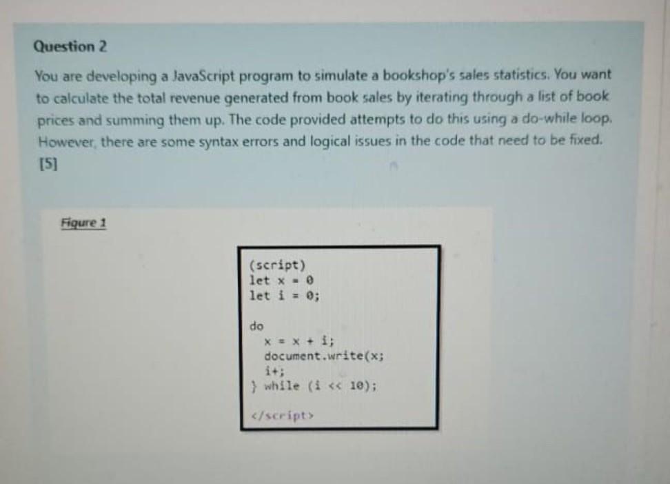 Solved Question 2 You Are Developing A JavaScript Program To | Chegg.com