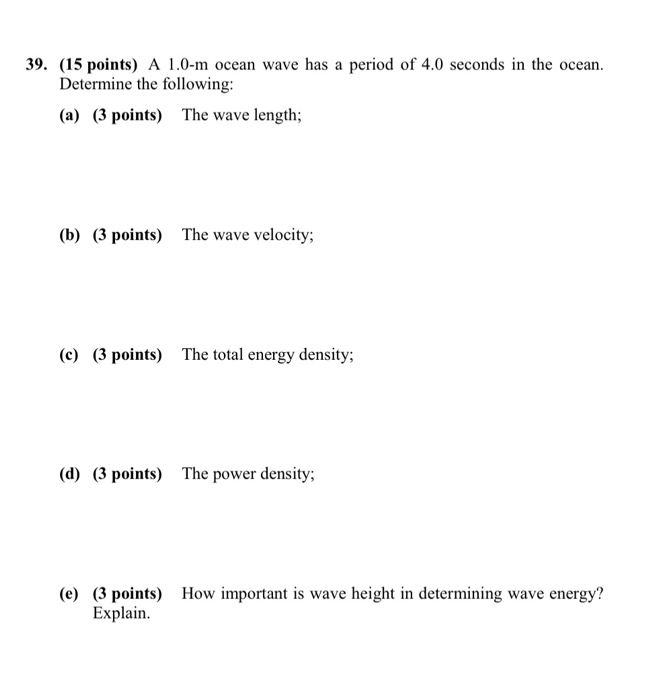 Solved 39. (15 points) A 1.0-m ocean wave has a period of | Chegg.com