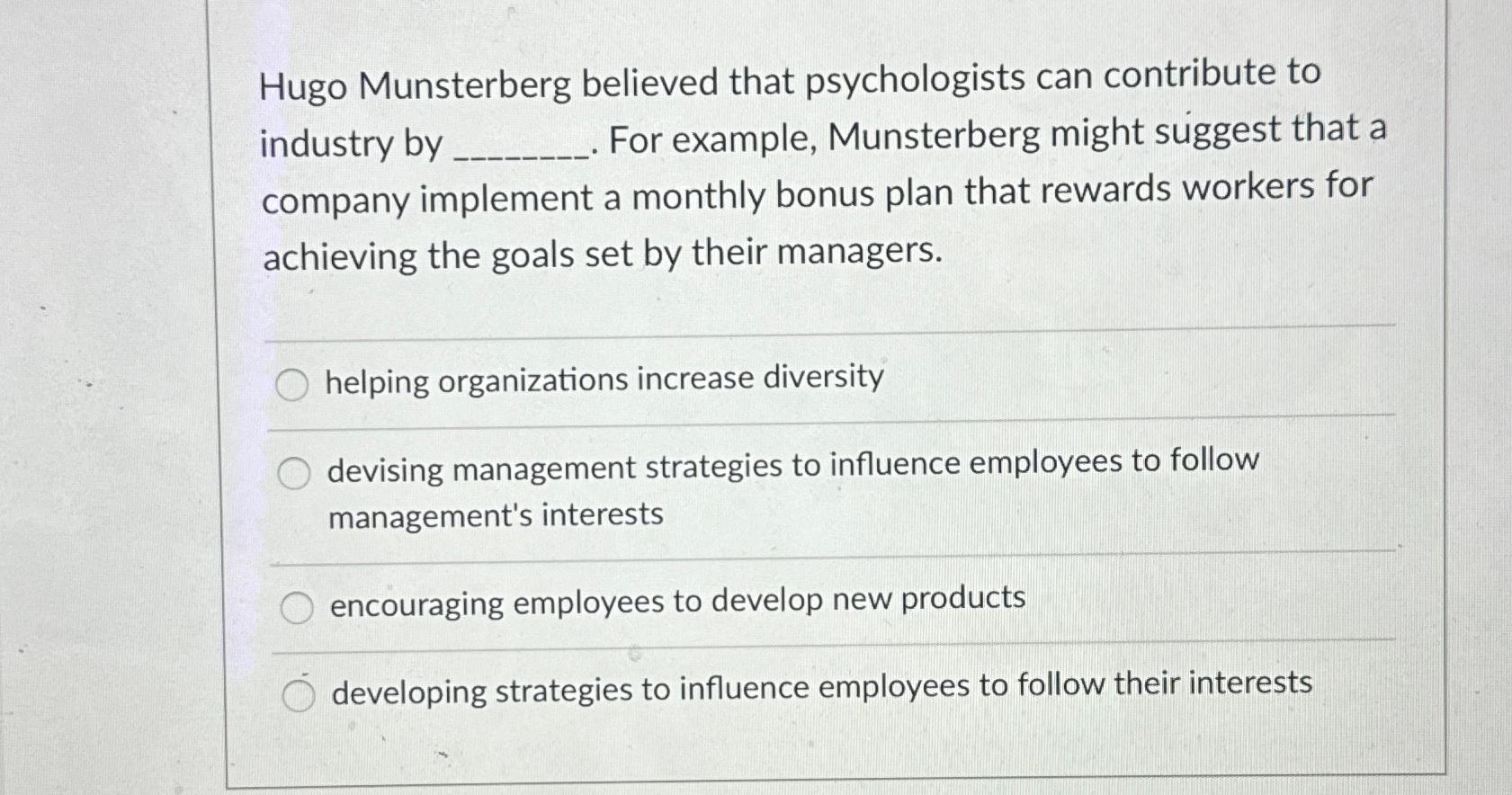 Solved Hugo Munsterberg believed that psychologists can | Chegg.com