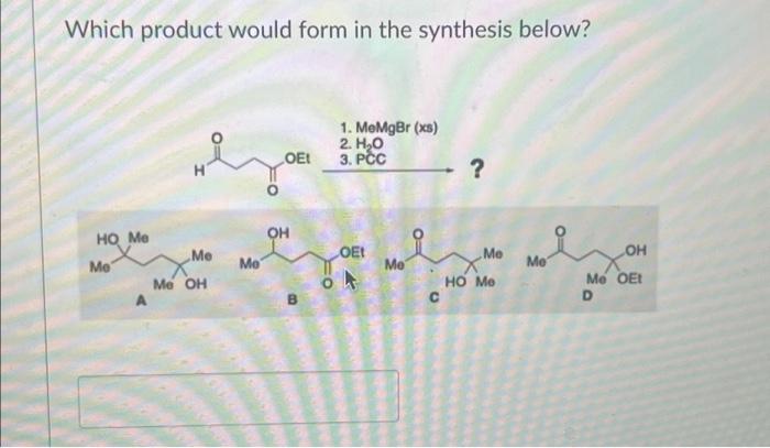 Solved Which product would form in the synthesis below? A B | Chegg.com