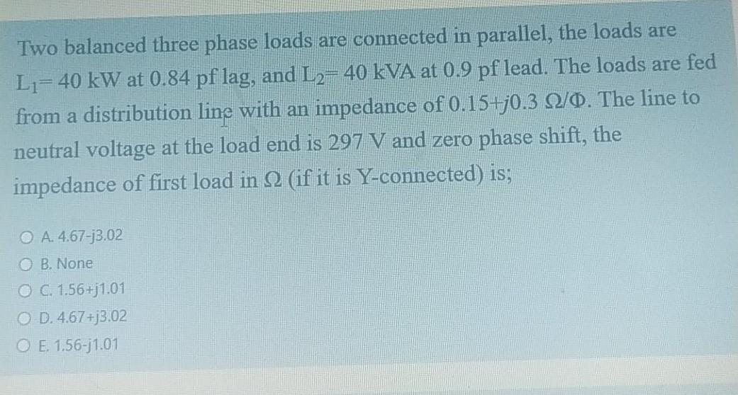Solved Two balanced three phase loads are connected in | Chegg.com