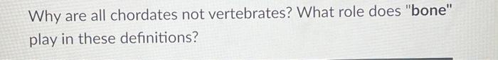 Solved Why are all chordates not vertebrates? What role does | Chegg.com