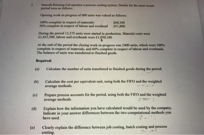 Solved 3. Smooth Running Ltd operates a process costing | Chegg.com