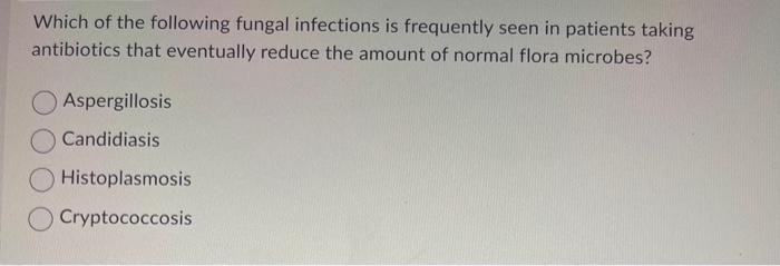 Solved Which of the following fungal infections is | Chegg.com