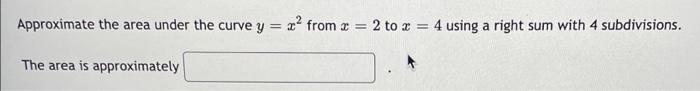 Solved Approximate the area under the curve y = x2 from x = | Chegg.com