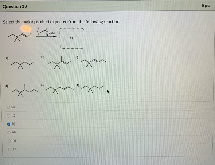 Solved Question 10 5 pts Select the major product expected | Chegg.com