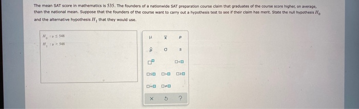 Solved The Mean Sat Score In Mathematics Is 535 The Chegg Com