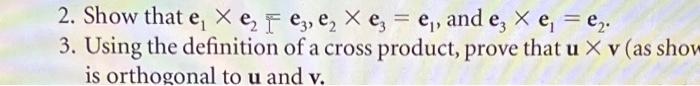 Solved 2. Show that e1×e2Fˉe3,e2×e3=e1, and e3×e1=e2. 3. | Chegg.com