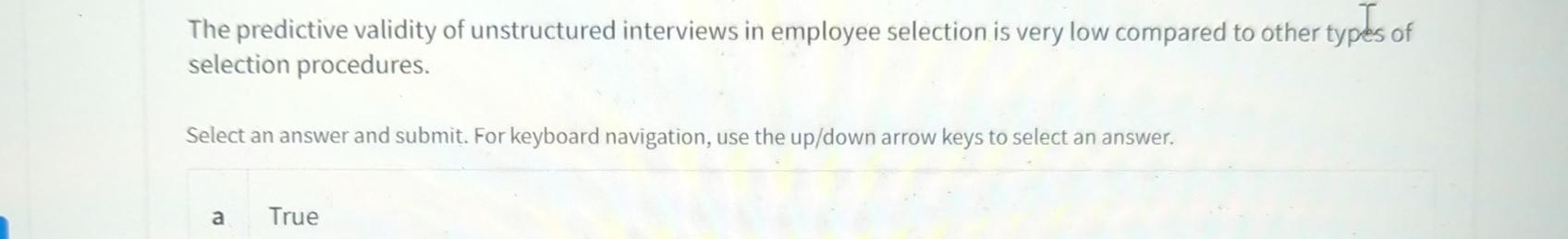 Solved The predictive validity of unstructured interviews in | Chegg.com