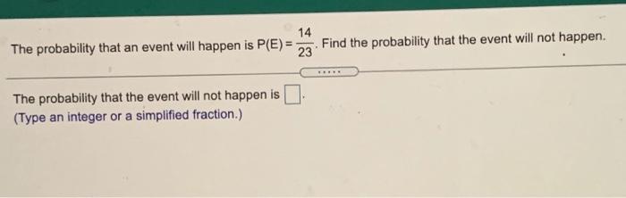 Solved 14 The probability that an event will happen is P(E) | Chegg.com
