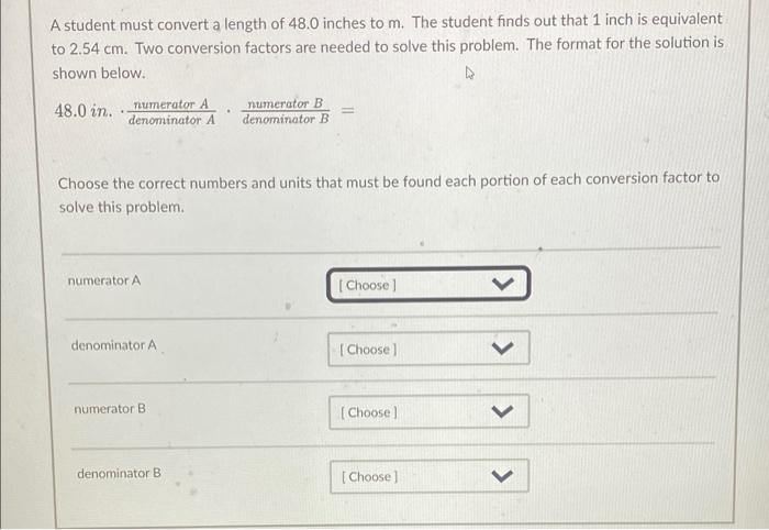 Solved A student must convert a length of 48.0 inches to m. | Chegg.com