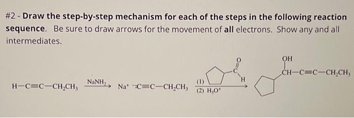 Solved #2 - Draw the step-by-step mechanism for each of the | Chegg.com