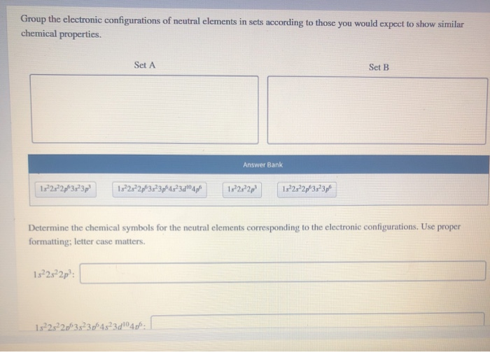 Solved Group the electronic configurations of neutral | Chegg.com