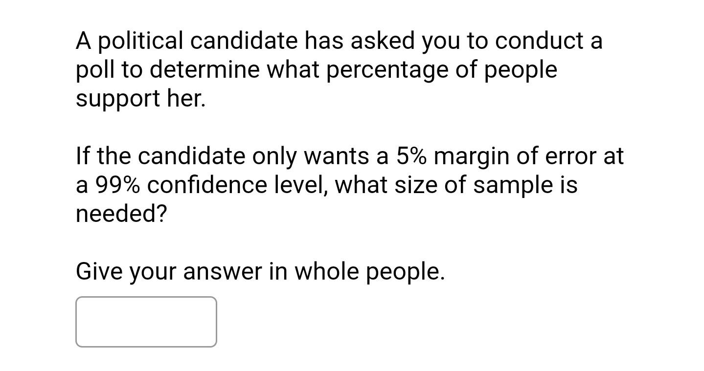 Solved A Political Candidate Has Asked You To Conduct A Poll | Chegg.com