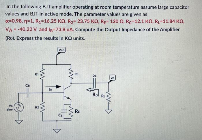 In the following BJT amplifier operating at room | Chegg.com