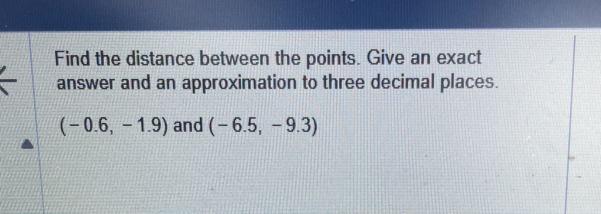 Solved Find the distance between the points. Give an exact | Chegg.com