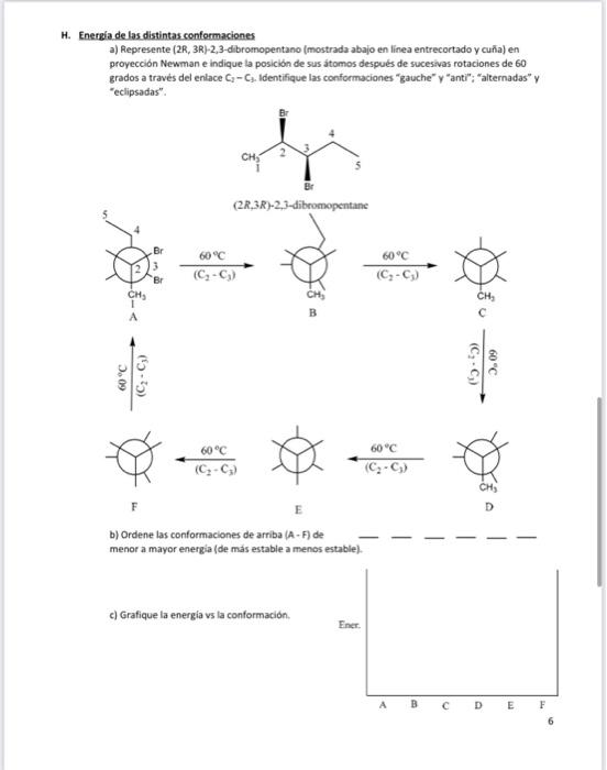 H. Energia de las distintas conformaciones a) Represente (2R, 3R)-2,3-dibromopentano (mostrada abajo en linea entrecortado y