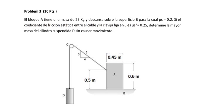 Solved Problem 3 (10 Pts.) El Bloque A Tiene Una Masa De 25 | Chegg.com