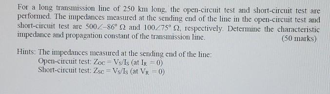 Solved For a long transmission line of 250 km long, the | Chegg.com