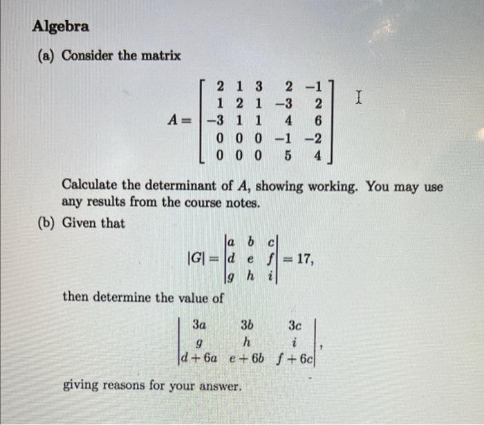 Solved Algebra (a) Consider the matrix 2 1 3 2 I 1 2 1-3 A-3 | Chegg.com