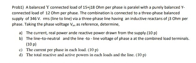 Solved Probl) A balanced Y connected load of 15+j18 Ohm per | Chegg.com