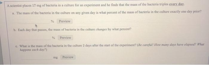 Solved A scientist places 17 mg of bacterin in a culture for | Chegg.com