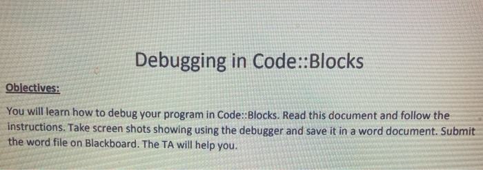 Debugging in Code::Blocks Objectives: You will learn | Chegg.com