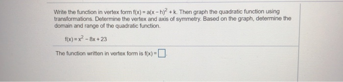 Solved Write the function in vertex form f(x) = a(x - 1)2 | Chegg.com