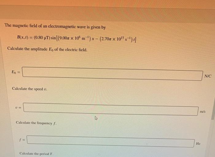 Solved The magnetic field of an electromagnetic wave is | Chegg.com