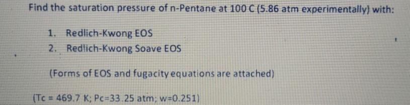 Find The Saturation Pressure Of N Pentane At 100 C Chegg Com