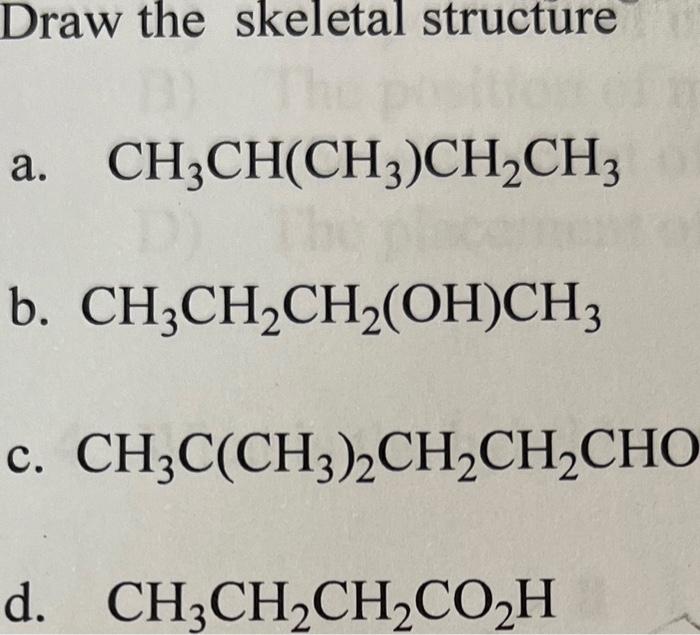 Solved Draw the skeletal structure a. CH3CH(CH3)CH2CH3 b. | Chegg.com