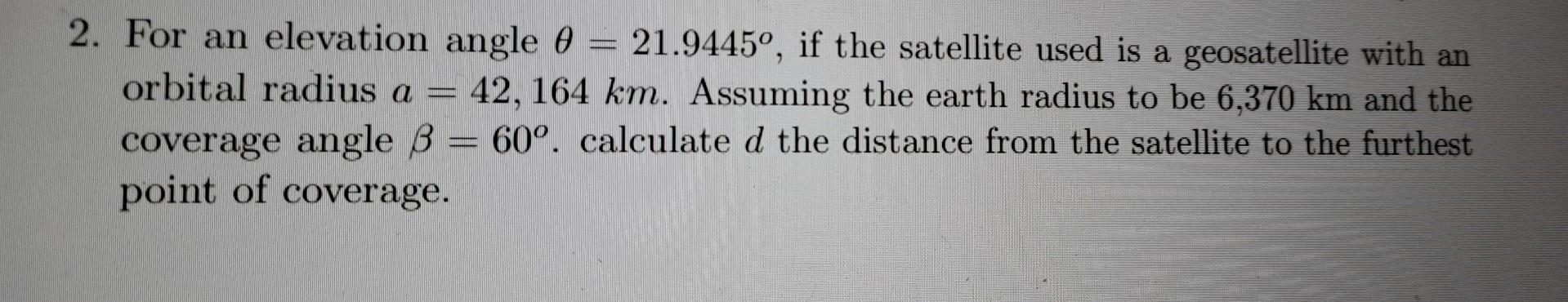 Solved For an elevation angle θ=21.9445∘, if the satellite | Chegg.com