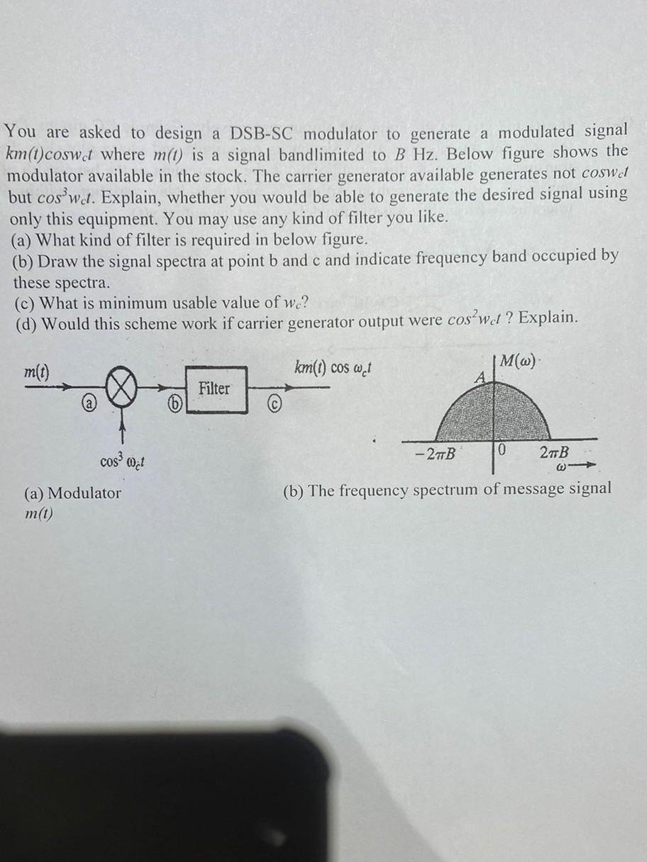 Solved You are asked to design a DSB-SC modulator to | Chegg.com