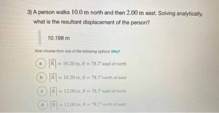 Solved 3) A person walks 10.0 m north and then 2.00 m east. | Chegg.com
