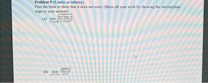 Solved Problem 9 (Limits at infinity) Find the limit or show | Chegg.com