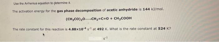 Solved Use the Arrhenius equation to determine k. The | Chegg.com